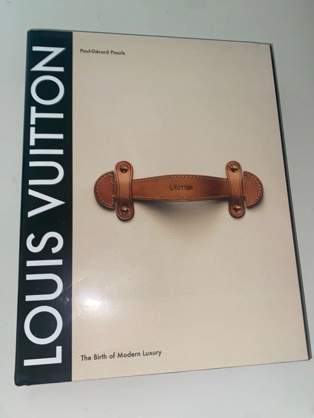 Louis Vuitton: The Birth Of Modern Luxury Coffee Table Book